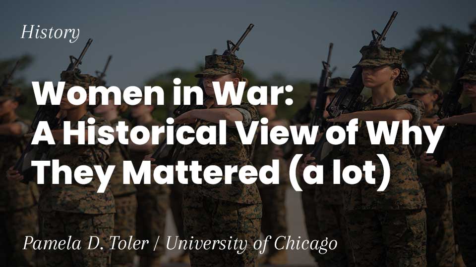 Image for Women in War: A Historical View of Why They Mattered (A Lot) webinar