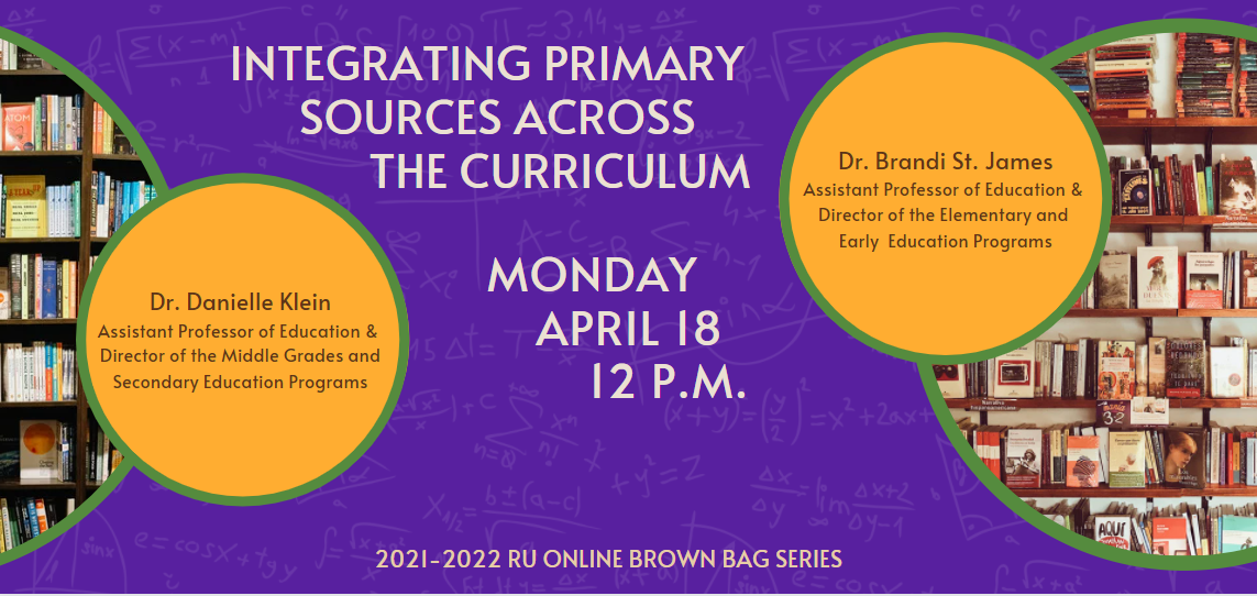 Image for Spring 2022 Brown Bag Series Presents:  “Integrating Primary Sources Across the Curriculum.” webinar