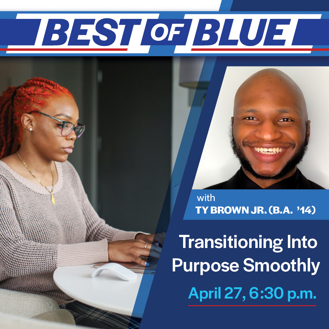 Image for Best of Blue:  T.I.P.S: Transitioning Into Purpose Smoothly webinar