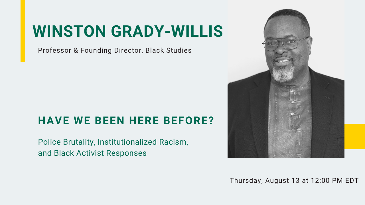 Image for “Have We Been Here Before? Police Brutality, Institutionalized Racism, and Black Activist Responses” webinar