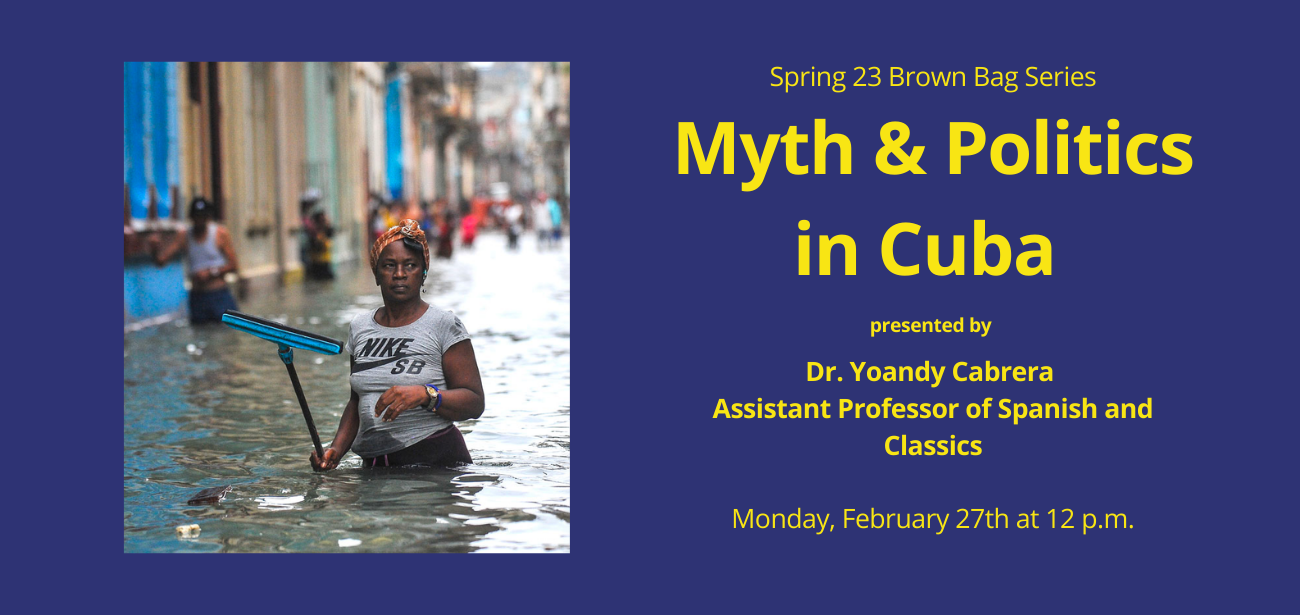 Image for Myth & Politics in Cuba with Dr. Yoandy Cabrera, Assistant Professor of Spanish and Classics webinar