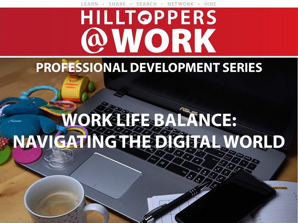 Image for Hilltoppers@Work Professional Development Series: Work Life Balance-Navigating the Digital World webinar